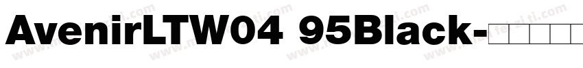 AvenirLTW04 95Black字体转换